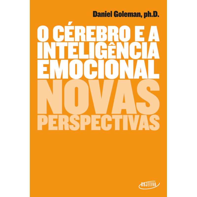 O CÉREBRO E A INTELIGÊNCIA EMOCIONAL