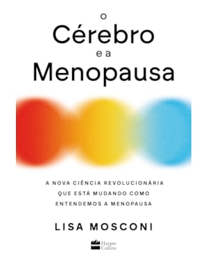 O CÉREBRO E A MENOPAUSA: A NOVA CIÊNCIA REVOLUCIONÁRIA QUE ESTÁ MUDANDO COMO ENTENDEMOS A MENOPAUSA