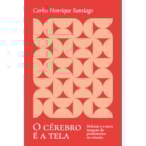 O cérebro é a tela: Deleuze e a nova imagem do pensamento no cinema