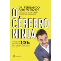 O CÉREBRO NINJA: APRENDA A USAR 100% DO SEU CÉREBRO