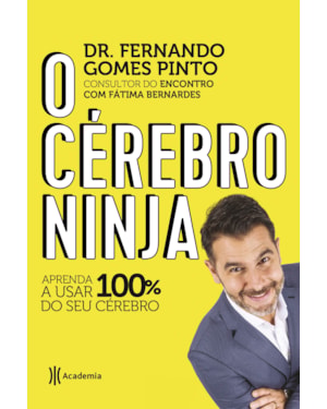 O CÉREBRO NINJA: APRENDA A USAR 100% DO SEU CÉREBRO