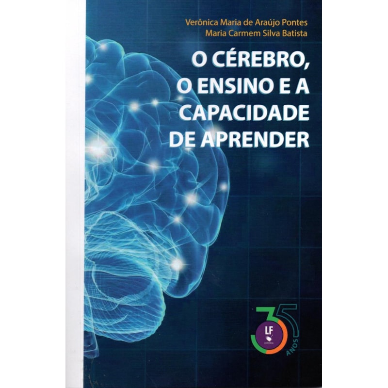 O CÉREBRO, O ENSINO E A CAPACIDADE DE APRENDER