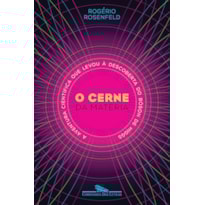 O CERNE DA MATÉRIA