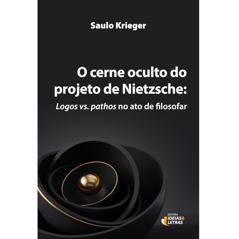 O CERNE OCULTO DO PROJETO DE NIETZSCHE: 
LOGOS VS. PATHOS NO ATO DE FILOSOFAR