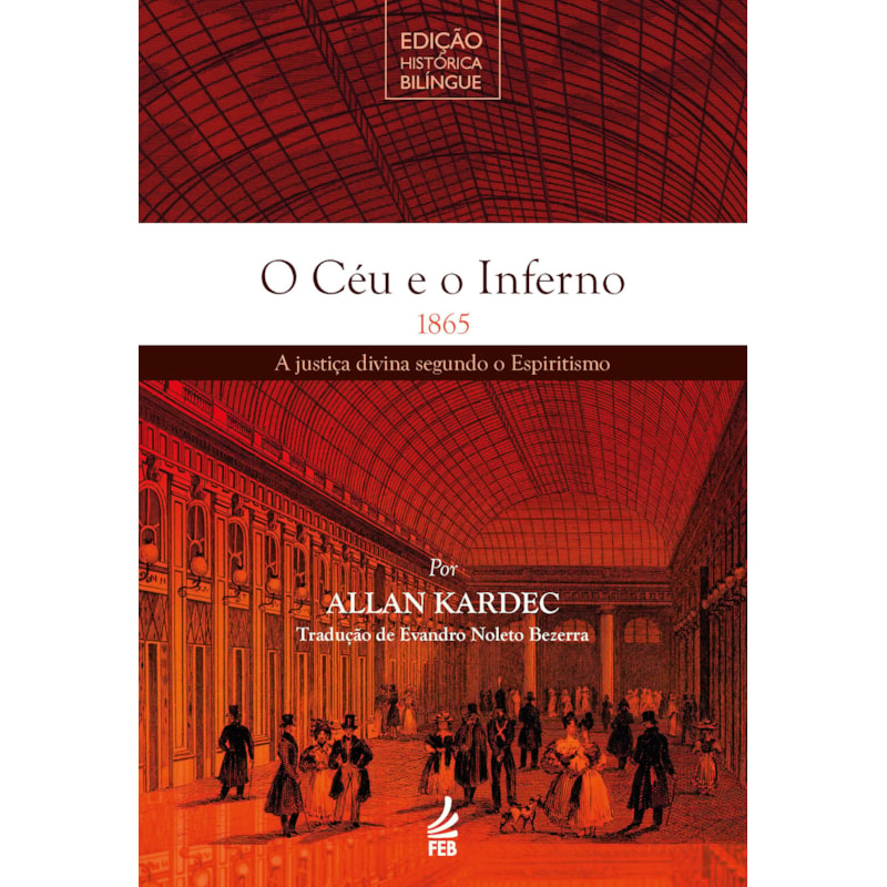 O Céu e o Inferno - Edição Histórica Bilíngue: ou a justiça divina segundo o espiritismo