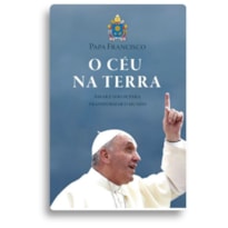 O CÉU NA TERRA - AMAR E SERVIR PARA TRANSFORMAR O MUNDO