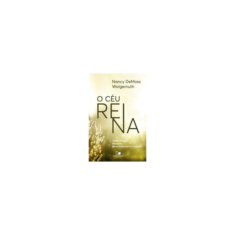 O céu reina: Tenha coragem. Descanse. Nosso Deus está no controle.