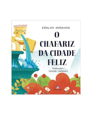 O CHAFARIZ DA CIDADE FELIZ