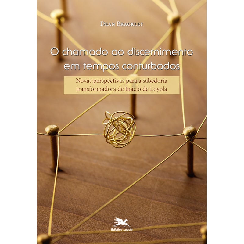 O CHAMADO AO DISCERNIMENTO EM TEMPOS CONTURBADOS - NOVAS PERSPECTIVAS PARA A SABEDORIA TRANSFORMADORA DE INÁCIO DE LOYOLA