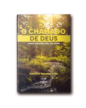 O CHAMADO DE DEUS: FONTE INESGOTÁVEL DE AMOR