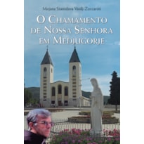 O CHAMAMENTO DE NOSSA SENHORA EM MEDJUGORIE