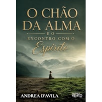 O Chão da Alma e o Encontro com o Espírito