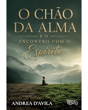 O Chão da Alma e o Encontro com o Espírito
