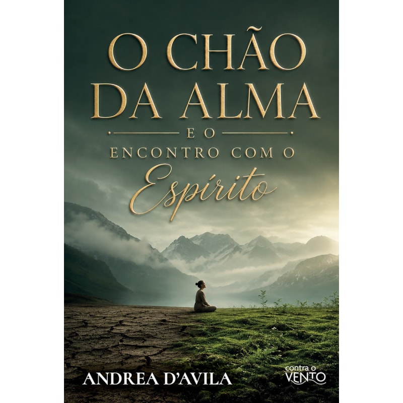 O Chão da Alma e o Encontro com o Espírito