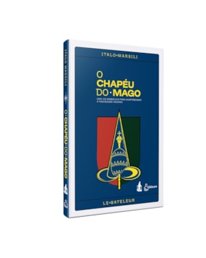 O CHAPÉU DO MAGO: UMA VIA SIMBÓLICA PRA COMPREENDER A PSICOLOGIA HUMANA