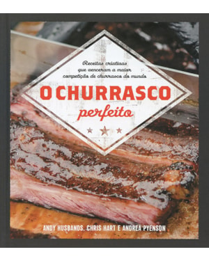 O CHURRASCO PERFEITO