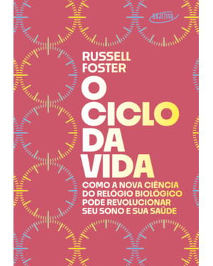 O CICLO DA VIDA: COMO A NOVA CIÊNCIA DO RELÓGIO BIOLÓGICO PODE REVOLUCIONAR SEU SONO E SUA SAÚDE