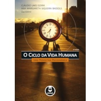 O CICLO DA VIDA HUMANA: UMA PERSPECTIVA PSICODINÂMICA