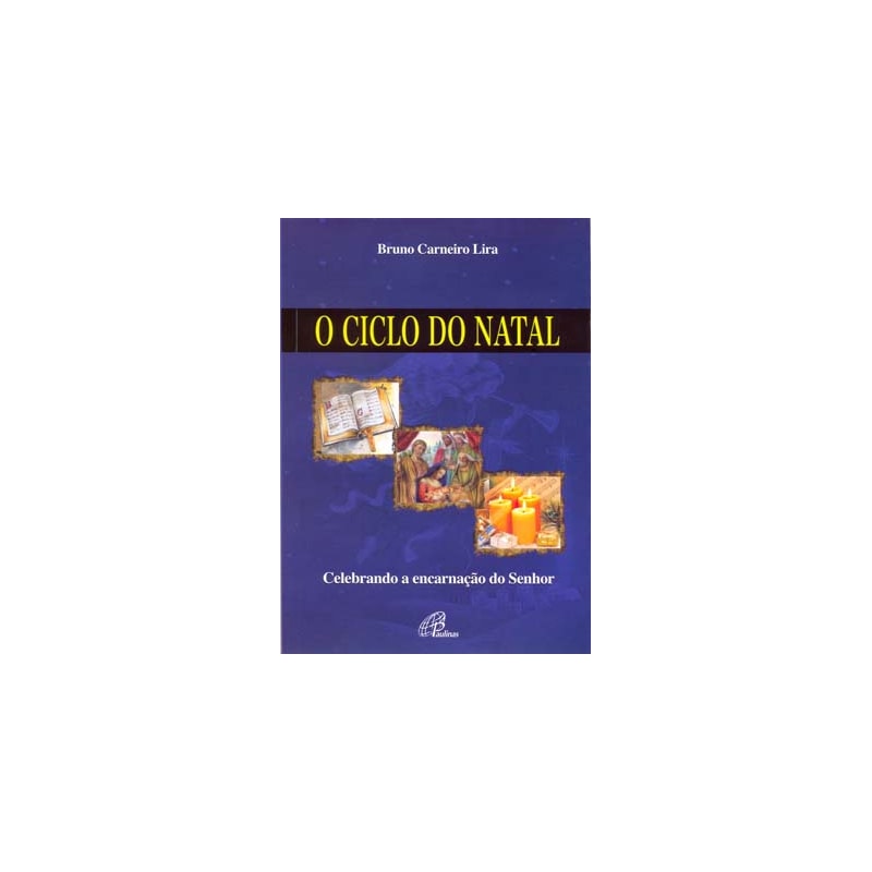 O ciclo do natal: celebrando a encarnação do senhor
