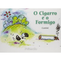 O CIGARRO E O FORMIGO