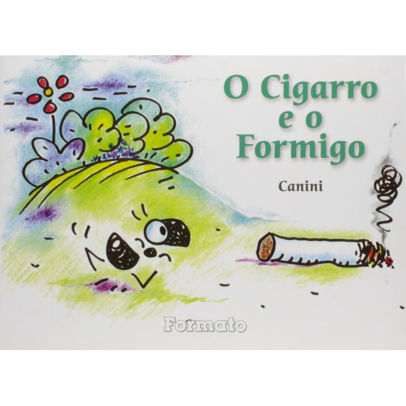 O CIGARRO E O FORMIGO