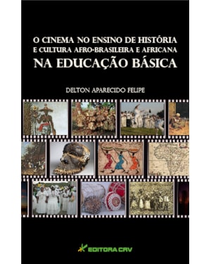 O CINEMA NO ENSINO DE HISTÓRIA E CULTURA AFRO-BRASILEIRA E AFRICANA NA EDUCAÇÃO BÁSICA