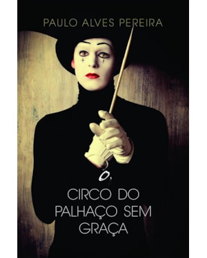 O circo do palhaço sem graça