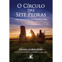 O CÍRCULO DAS SETE PEDRAS: UMA COLETÂNEA DE HISTÓRIAS DE OUTLANDER