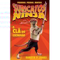 O CLÃ DO ESCORPIÃO: SURICATOS NINJA