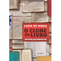 O CLUBE DO LIVRO: SER LEITOR, QUE DIFERENÇA FAZ?