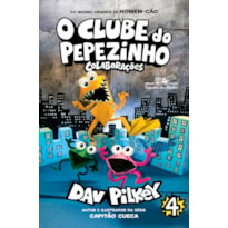 O CLUBE DO PEPEZINHO: COLABORAÇÕES - VOL. 4