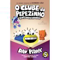 O CLUBE DO PEPEZINHO: INFLUENCIADORES - VOL. 5