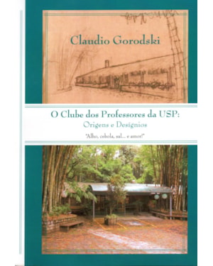 O CLUBE DOS PROFESSORES DA USP: ORIGENS E DESÍGNIOS