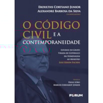 O código civil e a contemporaneidade: estudos do grupo virada de copérnico em homenagem ao ministro luiz edson fachin