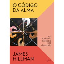 O código da alma: Em busca da essência e do chamado