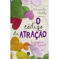 O CÓDIGO DA ATRAÇÃO (VOL. 2 AS REGRAS DO AMOR)