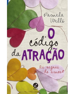 O CÓDIGO DA ATRAÇÃO (VOL. 2 AS REGRAS DO AMOR)