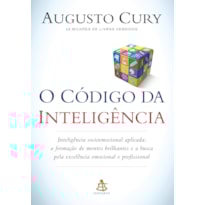 O CÓDIGO DA INTELIGÊNCIA: INTELIGÊNCIA SOCIOEMOCIONAL APLICADA