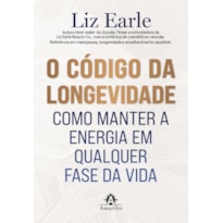 O código da longevidade: Como manter a energia em qualquer fase da vida