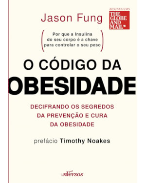 O CÓDIGO DA OBESIDADE: DECIFRANDO OS SEGREDOS DA PREVENÇÃO E CURA DA OBESIDADE