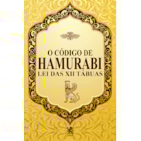 O CÓDIGO DE HAMURABI - LEI DAS XII TÁBUAS