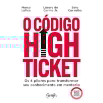 O CÓDIGO HIGH TICKET: OS 4 PILARES PARA TRANSFORMAR SEU CONHECIMENTO EM MENTORIA