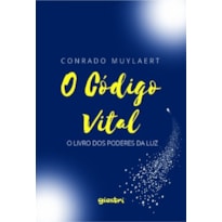 O Código vital - O livro dos poderes da luz