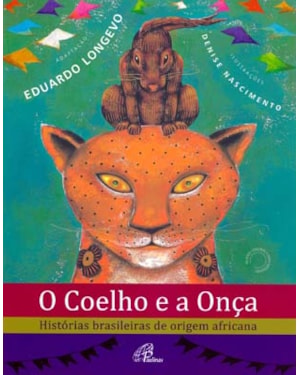 O coelho e a onça: histórias brasileiras de origem africana