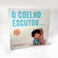O COELHO ESCUTOU