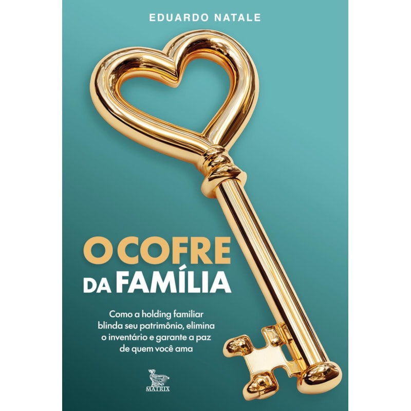 O COFRE DA FAMÍLIA: COMO A HOLDING FAMILIAR BLINDA SEU PATRIMÔNIO, ELIMINA O INVENTÁRIO E GARANTE A PAZ DE QUEM VOCÊ AMA
