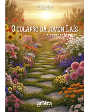 O COLAPSO DA JOVEM LAÍS: A REVELAÇÃO FINAL