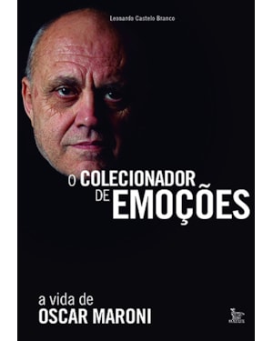 O COLECIONADOR DE EMOÇÕES: A VIDA DE OSCAR MARONI