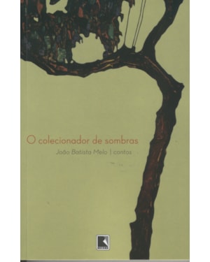 O COLECIONADOR DE SOMBRAS