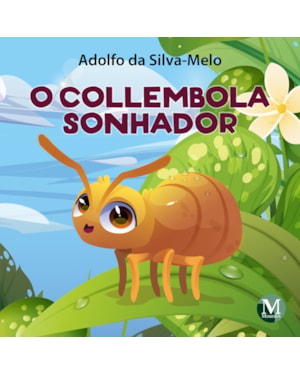 O COLLEMBOLA SONHADOR